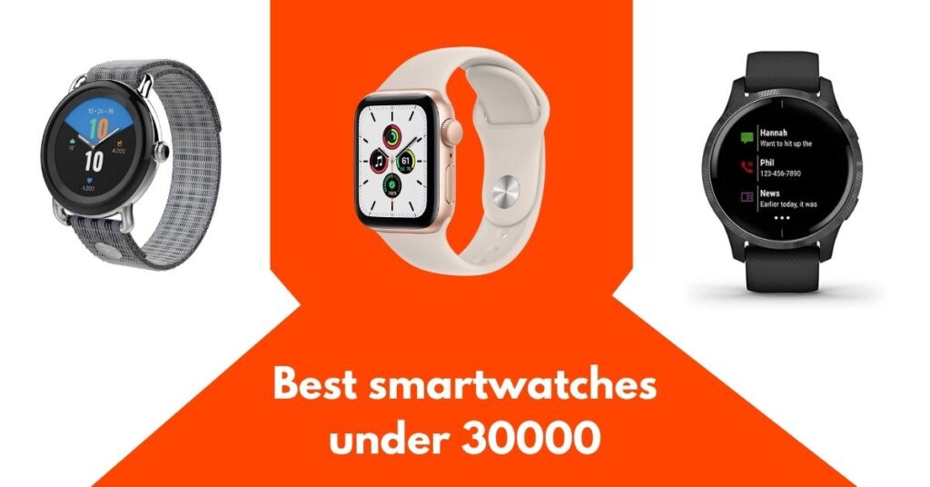 best smartwatches under 30000