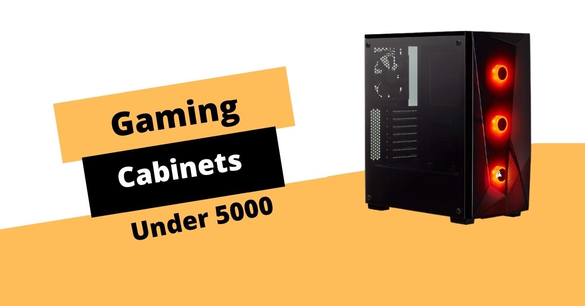 Best gaming cabinets under 5000 in India with RGB
