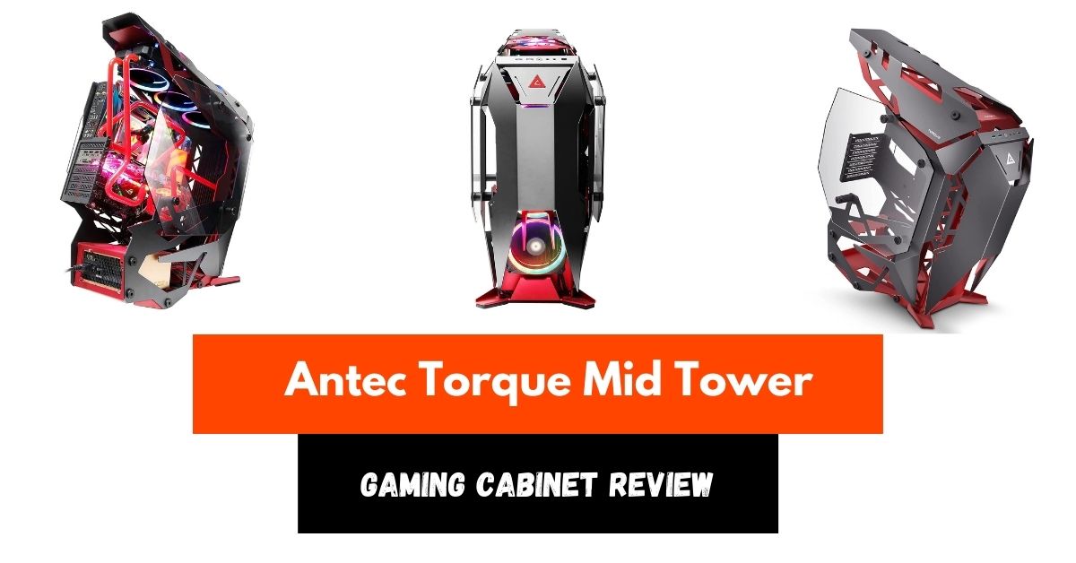 Antec Torque Mid Tower Gaming Cabinet Review
