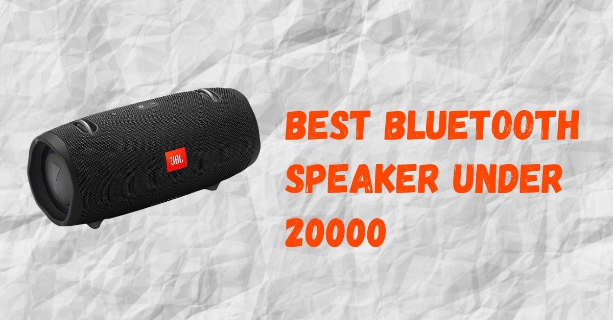 Best Bluetooth speaker under 20000 in 2022