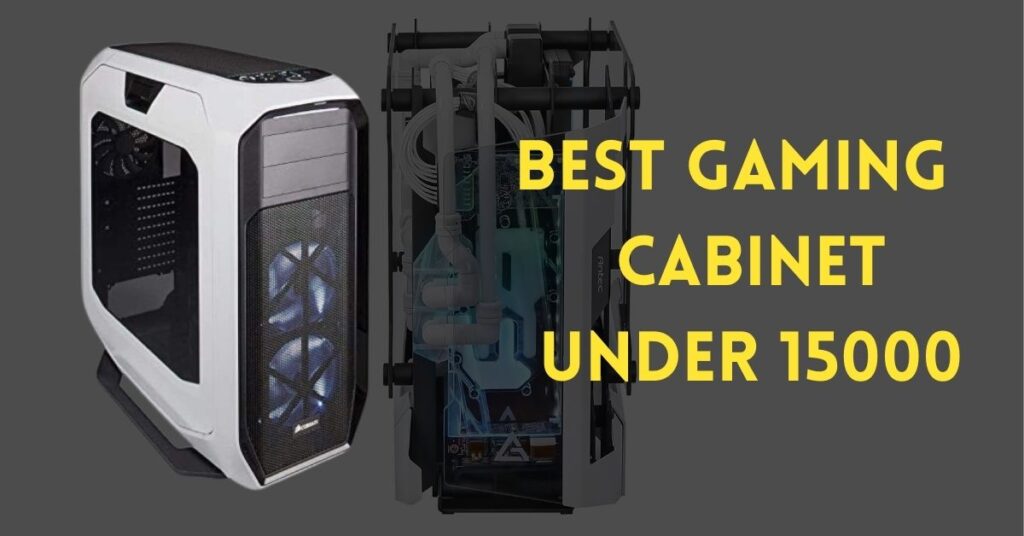 Best gaming cabinet under 15000