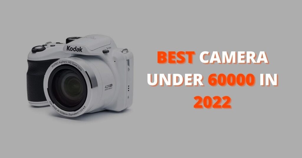 best camera under 60000