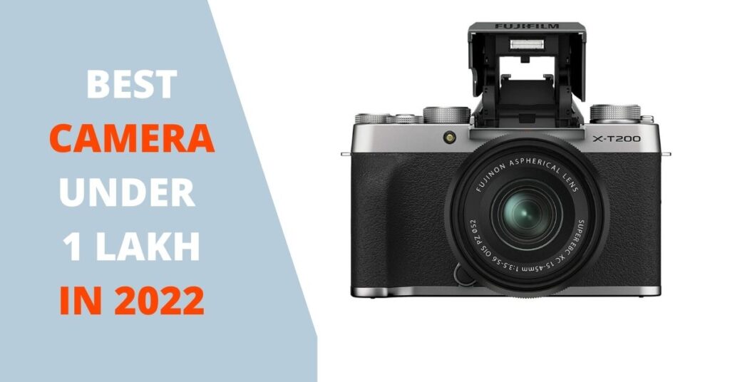 Best camera under 1 lakh (100000) in 2022