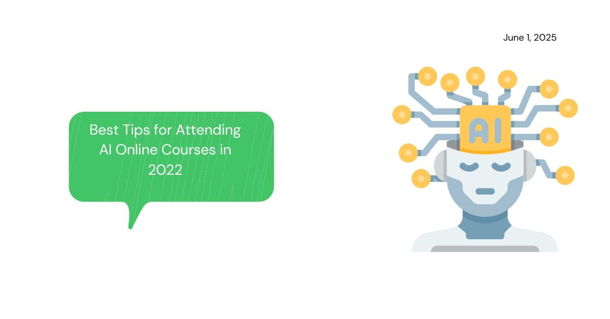Best Tips for Attending AI Online Courses in 2022
