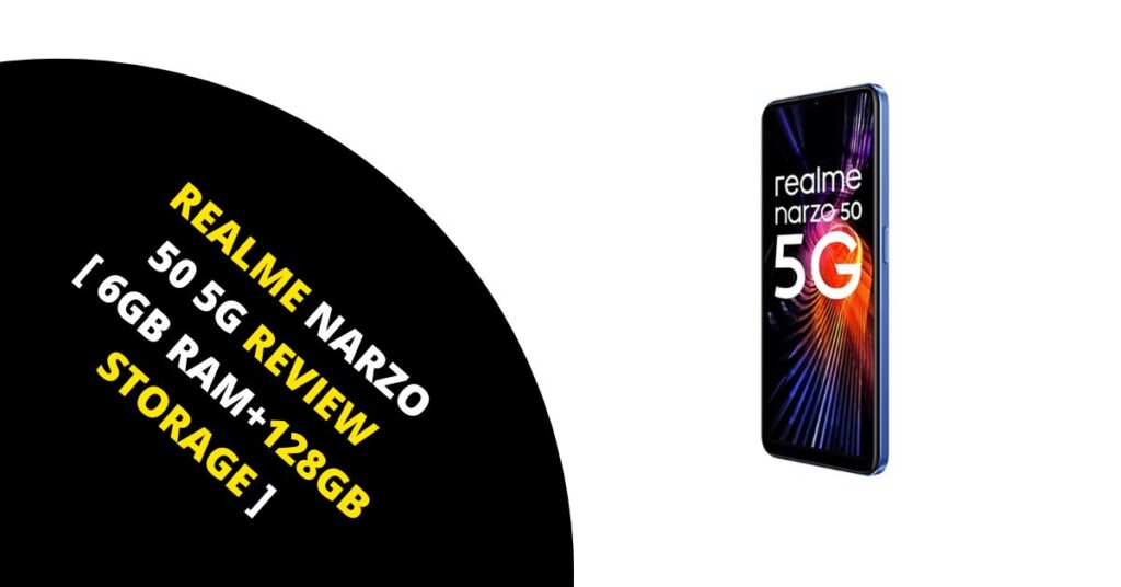 realme narzo 50 5G review [ 6GB RAM+128GB Storage ]